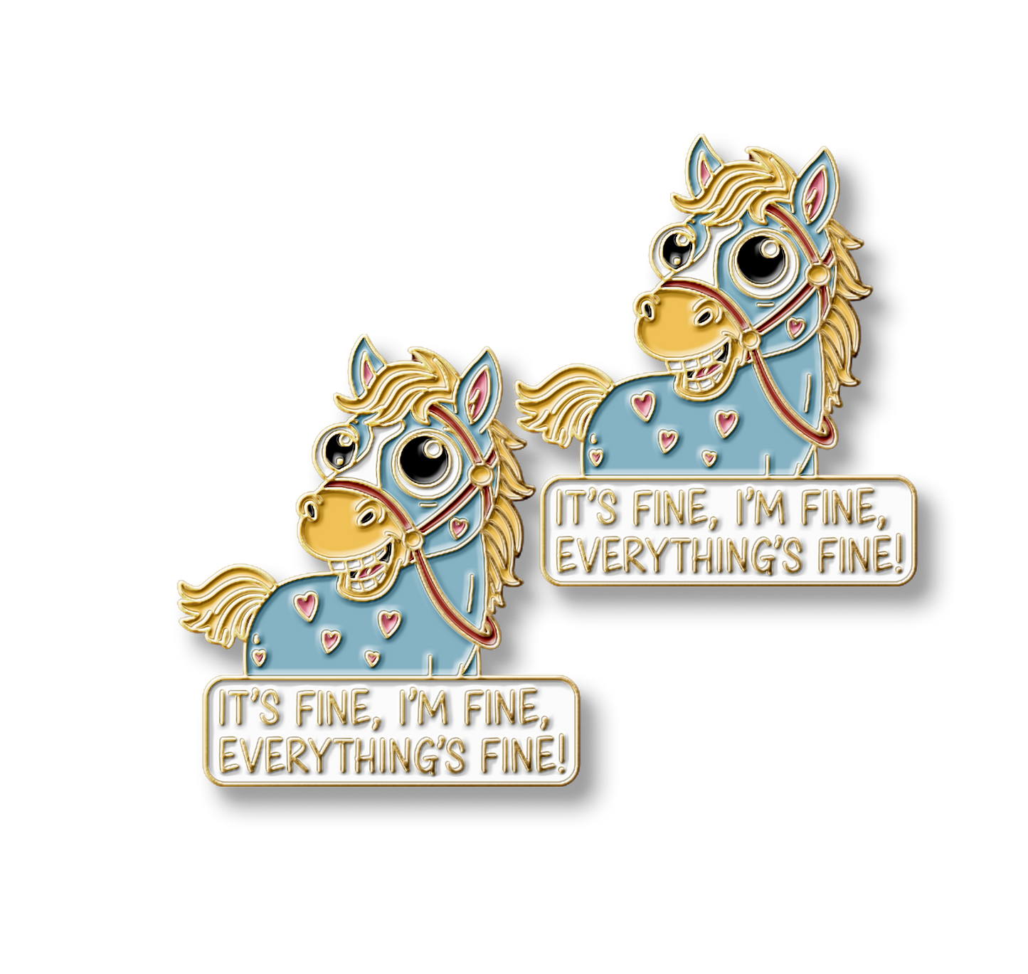 I'm Fine, It's fine, Everything's Fine pin