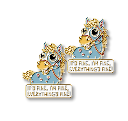 I'm Fine, It's fine, Everything's Fine pin