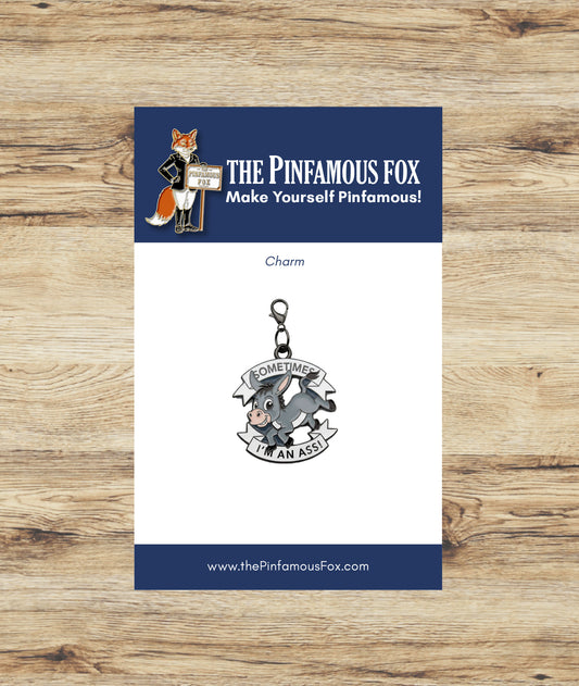 Sometimes I'm An Ass! Donkey charm by The Pinfamous Fox