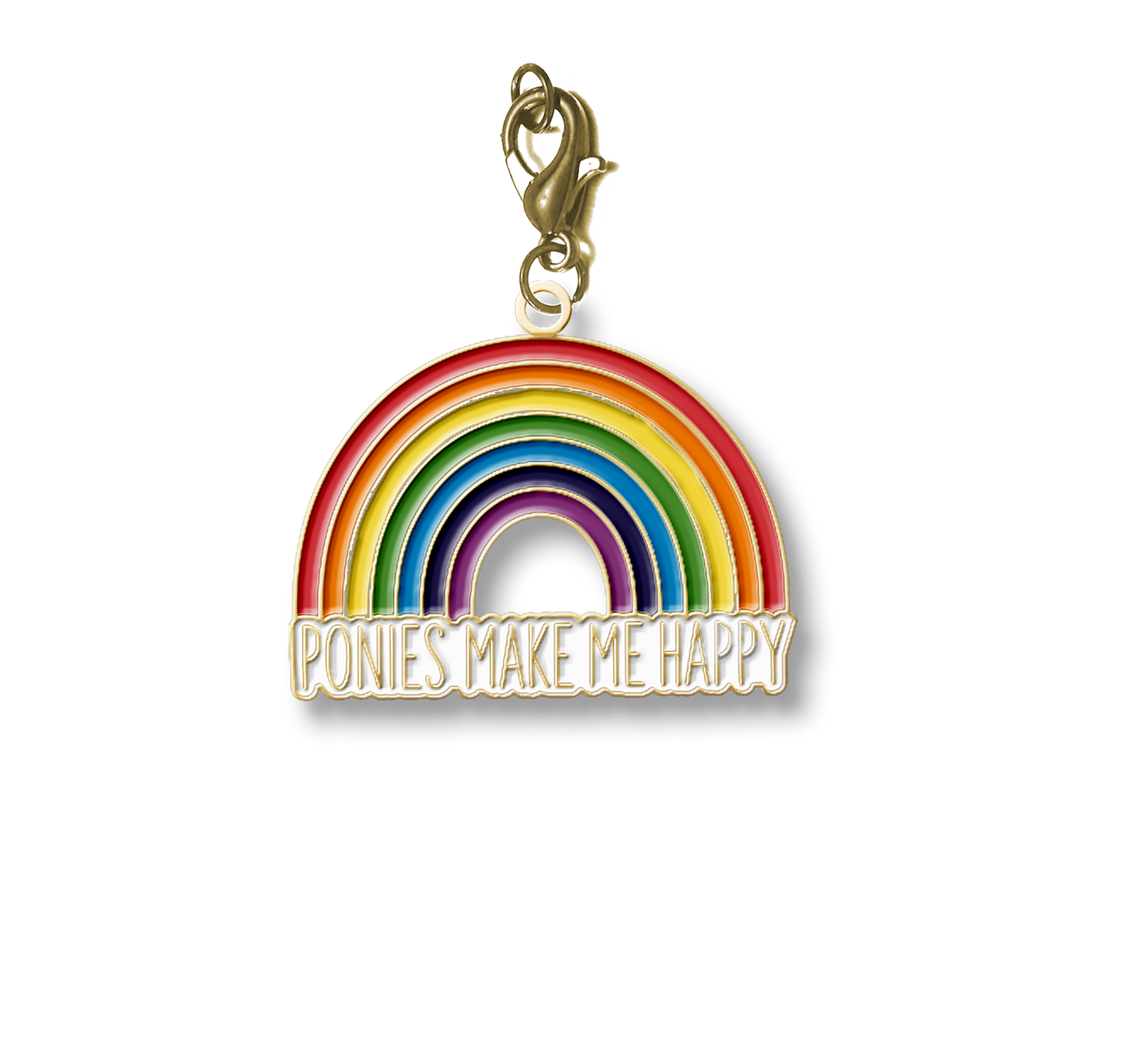 Ponies Make Me Happy Charm