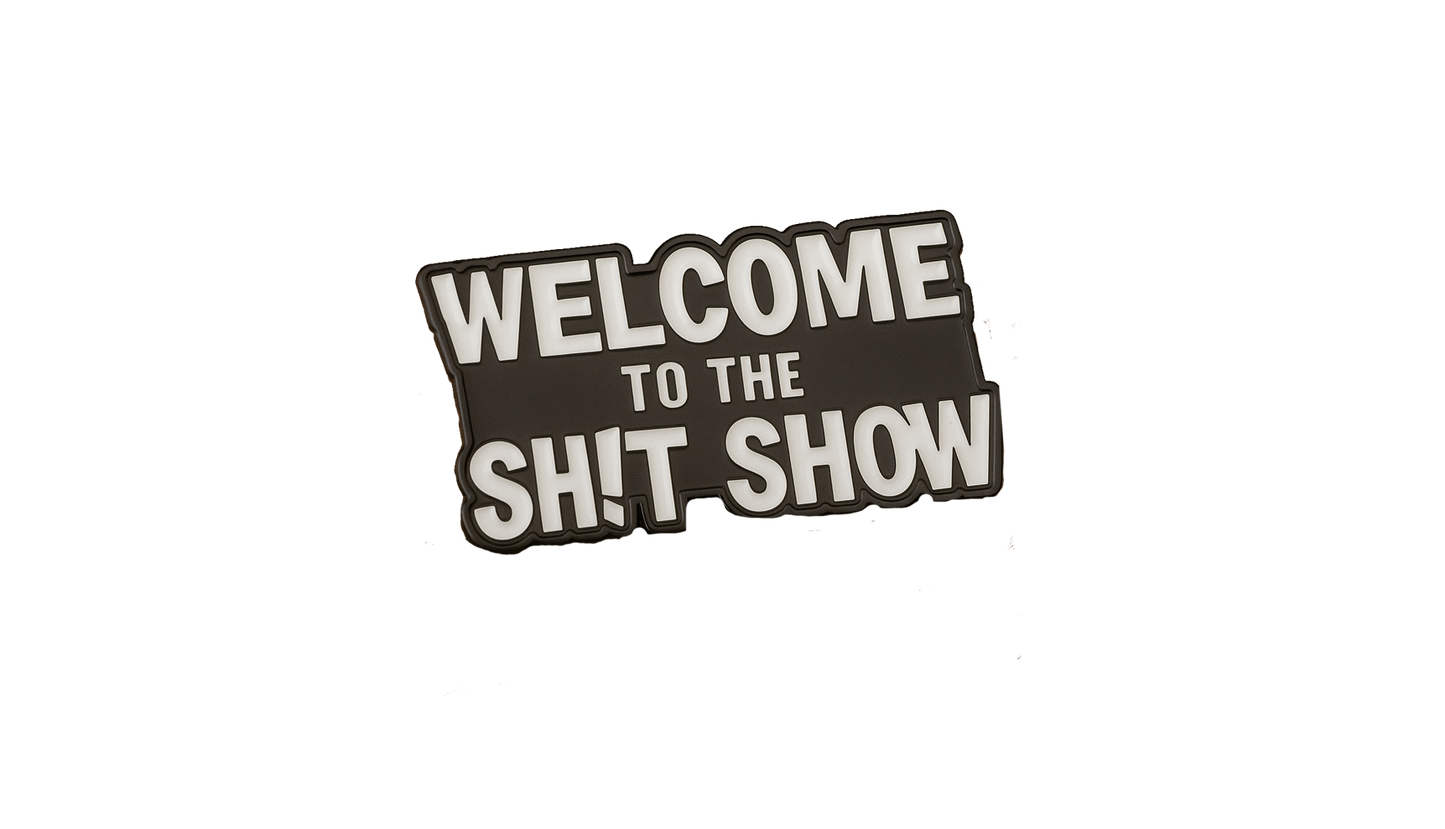 Welcome to the Sh!t Show Magnet