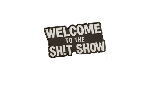 Welcome to the Sh!t Show Magnet